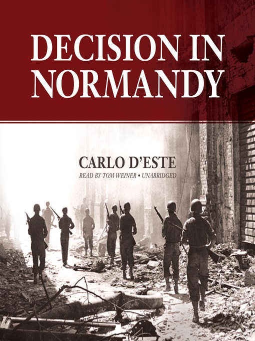 Title details for Decision in Normandy by Carlo D'Este - Available